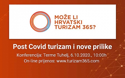 Post Covid turizam i nove prilike kao tema nove konferencije "Može li hrvatski turizam 356?"